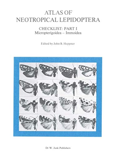 Atlas of Neotropical Lepidoptera: Checklist: Part 1 Micropterigoidea  Immoidea [Paperback]