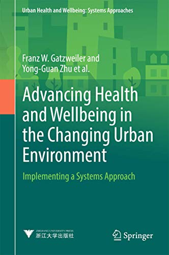 Advancing Health and Wellbeing in the Changing Urban Environment: Implementing a [Hardcover]