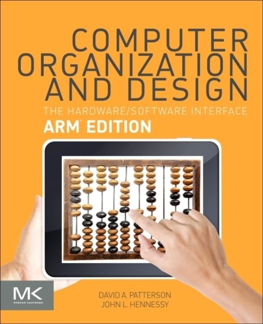 Computer Organization and Design ARM Edition: The Hardware Software Interface [Paperback]