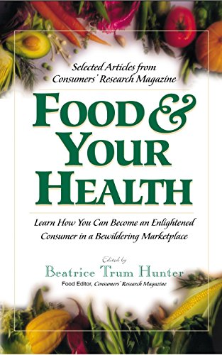 Food & Your Health: Selected Articles from Consumers' Research Magazine [Paperback]