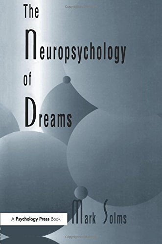 The Neuropsychology of Dreams A Clinico-anatomical Study [Paperback]