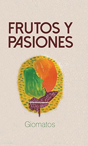 Frutos Y Pasiones (spanish Edition) [Hardcover]