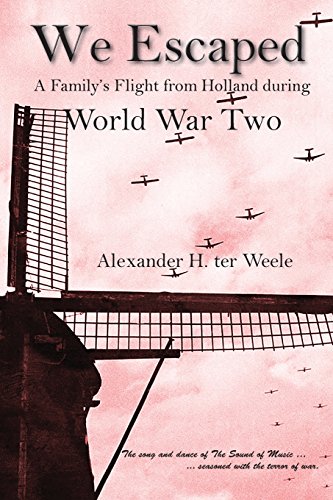 We Escaped A Family's Flight From Holland During World War To [Paperback]