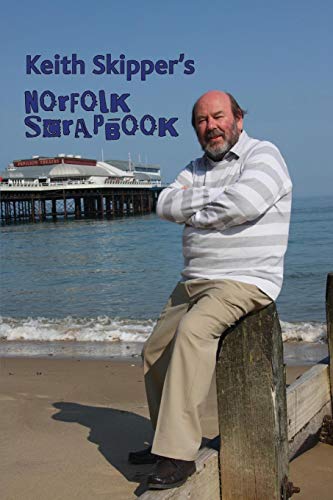 Keith Skipper's Norfolk Scrapbook [Paperback]