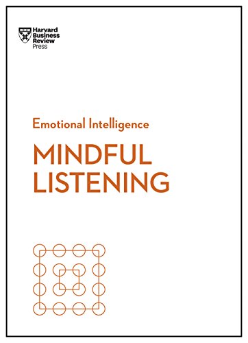 Mindful Listening (HBR Emotional Intelligence Series) [Paperback]