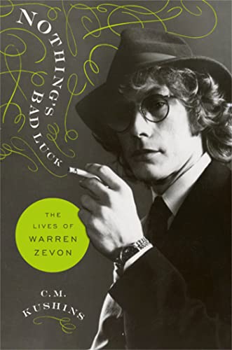 Nothing's Bad Luck: The Lives of Warren Zevon [Hardcover]