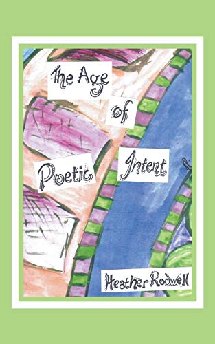 The Age Of Poetic Intent A Mindbending Experience [Paperback]