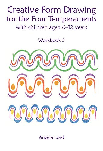 Creative Form Drawing for the Four Temperaments: With Children Aged 6-12 Years [Paperback]