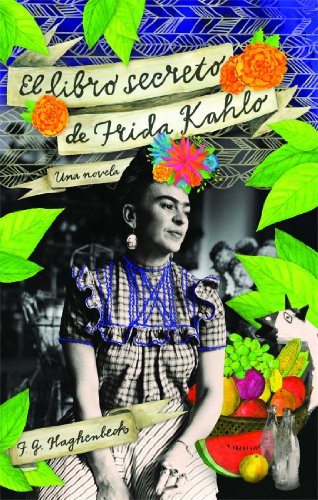 El libro secreto de Frida Kahlo [Paperback]