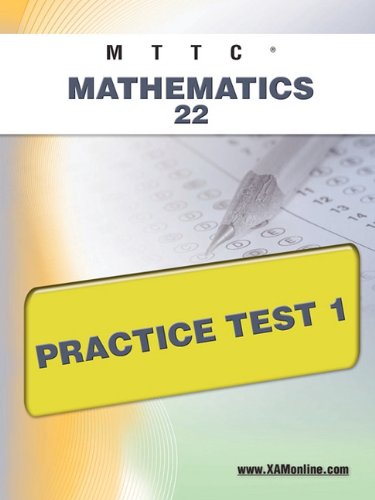 MTTC Mathematics 22 Practice Test 1 [Paperback]