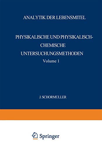 Analytik der Lebensmittel: Physikalische und Physikalisch-Chemische Untersuchung [Paperback]