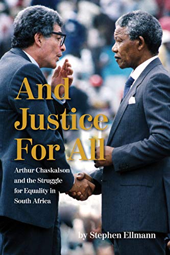 And Justice For All: Arthur Chaskalson and the Struggle for Equality in South Af [Hardcover]