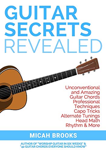 Guitar Secrets Revealed Unconventional And Amazing Guitar Chords, Professional  [Paperback]