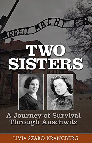 Two Sisters: A Journey of Survival Through Auschwitz [Paperback]