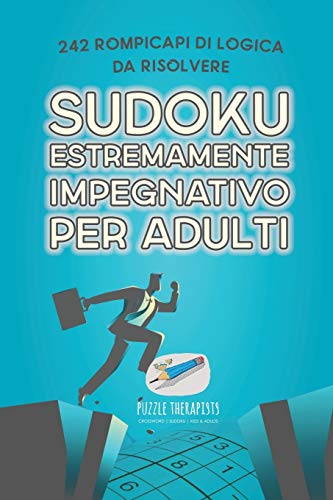 Sudoku Estremamente Impegnativo per Adulti - 242 Rompicapi Di Logica Da Risolver [Paperback]