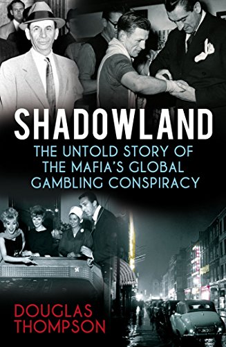 Shadowland: How the Mafia Bet Britain in a Global Gamble [Paperback]