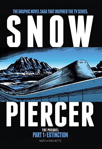 Snowpiercer: Prequel Vol. 1: Extinction (Graphic Novel) [Paperback]