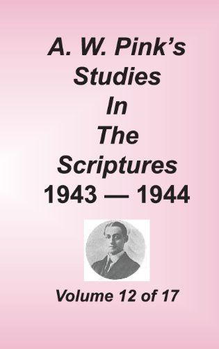 A. W. Pink's Studies In The Scriptures, Volume 12 [Hardcover]