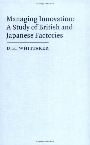 Managing Innovation A Study of British and Japanese Factories [Hardcover]