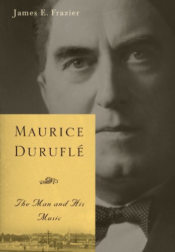 Maurice Durufle The Man And His Music (eastman Studies In Music) [Hardcover]