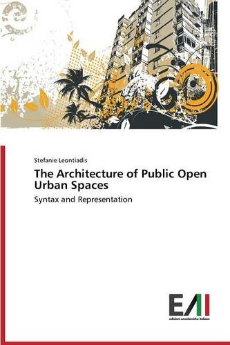 The Architecture Of Public Open Urban Spaces [Paperback]