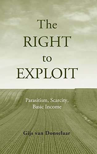 The Right to Exploit Parasitism, Scarcity, and Basic Income [Hardcover]