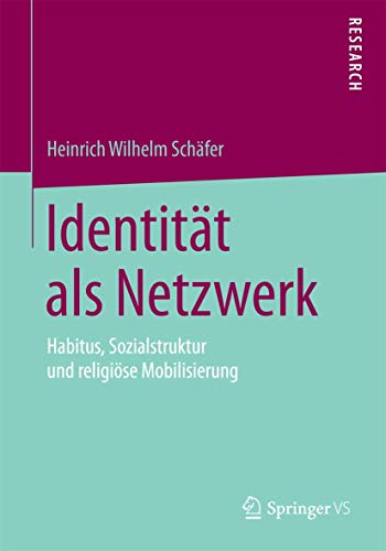 Identitt als Netzerk Habitus, Sozialstruktur und religise Mobilisierung [Paperback]