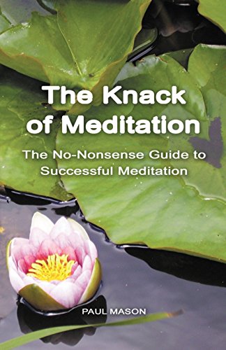 The Knack Of Meditation The No-Nonsense Guide To Successful Meditation [Paperback]