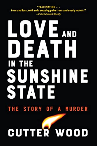 Love and Death in the Sunshine State: The Story of a Murder [Paperback]