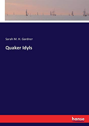 Quaker Idyls [Paperback]