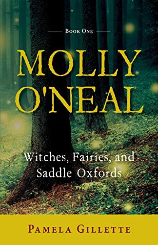 Molly O'Neal  Witches, Fairies, and Saddle Oxfords [Paperback]