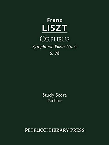 Orpheus (symphonic Poem No.4), S.98 Study Score (german Edition) [Paperback]