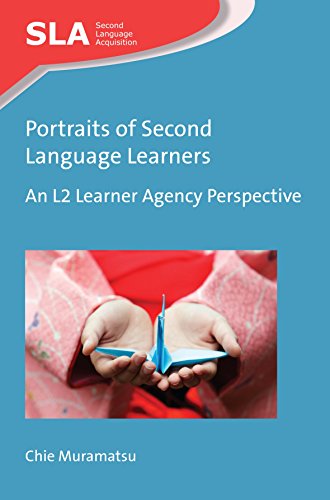 Portraits of Second Language Learners An L2 Learner Agency Perspective [Paperback]