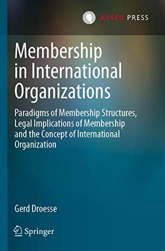 Membership in International Organizations: Paradigms of Membership Structures, L [Paperback]