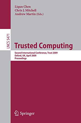 Trusted Computing: Second International Conference, Trust 2009 Oxford, UK, April [Paperback]