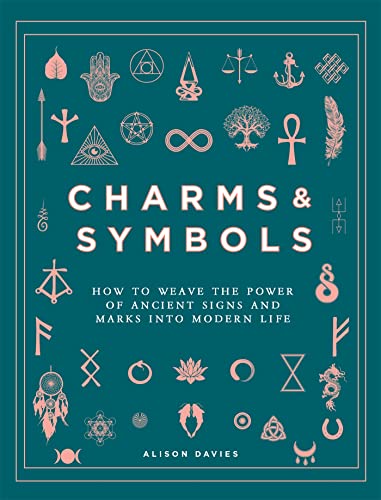 Charms & Symbols: How to Weave the Power of Ancient Signs and Marks into Mod [Hardcover]