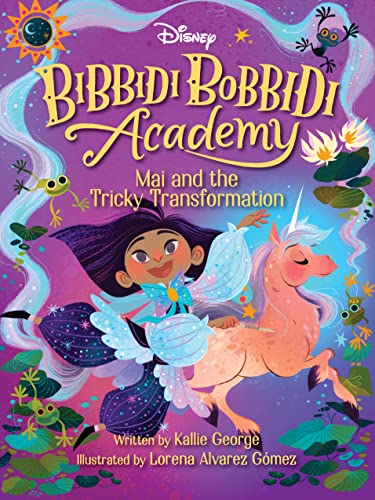 Disney Bibbidi Bobbidi Academy #2: Mai and the Tricky Transformation [Hardcover]