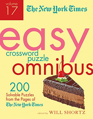 The New York Times Easy Crossword Puzzle Omnibus Volume 17: 200 Solvable Puzzles [Paperback]