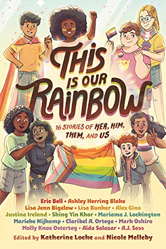 This Is Our Rainbow: 16 Stories of Her, Him,