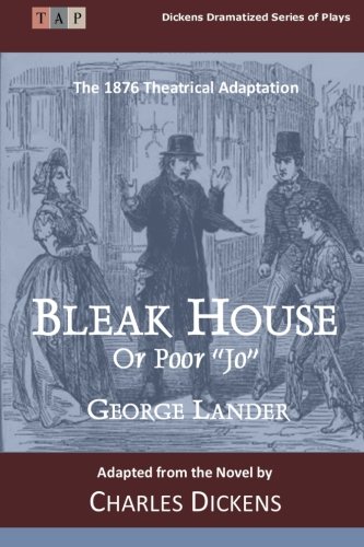 Bleak House Or Poor Jo The 1876 Theatrical Adaptation (dickens Dramatized Serie [Paperback]