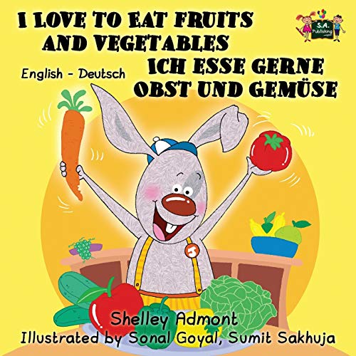 I Love To Eat Fruits And Vegetables - Ich Esse Gerne Obst Und Gemse English Ge [Paperback]