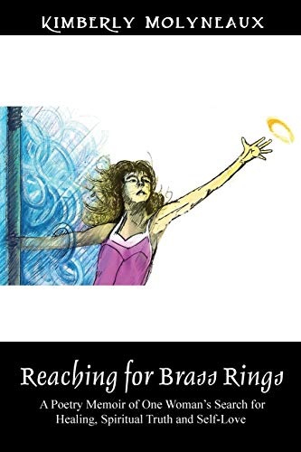 Reaching For Brass Rings A Poetry Memoir Of One Woman's Search For Healing, Spi [Paperback]