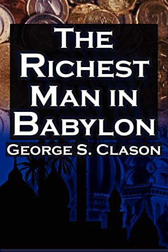 Richest Man in Babylon George S. Clason's Bestselling Guide to Financial Succes [Paperback]