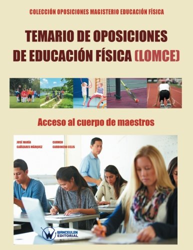 Temario De Oposiciones De Educacin Fsica (lomce). Acceso Al Cuerpo De Maestros [Paperback]