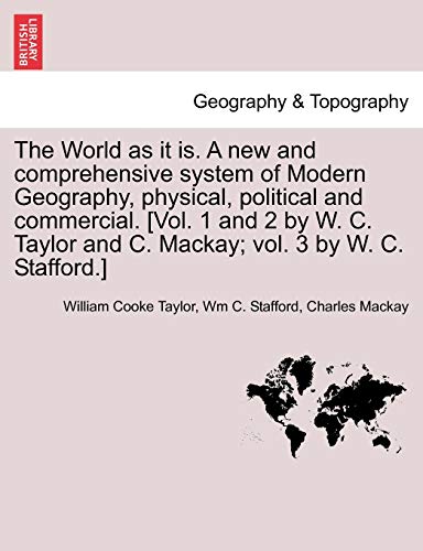 The World As It Is. A Ne And Comprehensive System Of Modern Geography, Physical [Paperback]