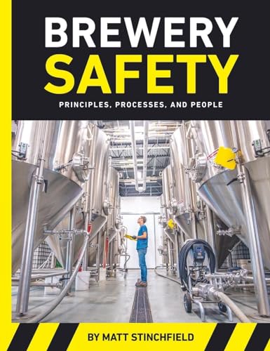 Brewery Safety: Principles, Processes, and People [Paperback]