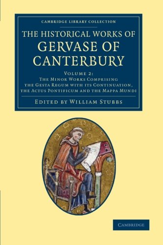 The Historical Works of Gervase of Canterbury [Paperback]