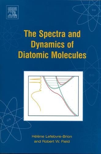 The Spectra and Dynamics of Diatomic Molecules Revised and Enlarged Edition [Paperback]