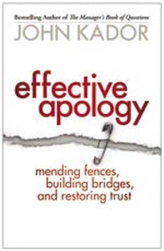 Effective Apology: Mending Fences, Building Bridges, and Restoring Trust [Paperback]