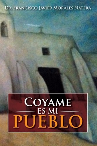 Coyame Es Mi Pueblo [Paperback]